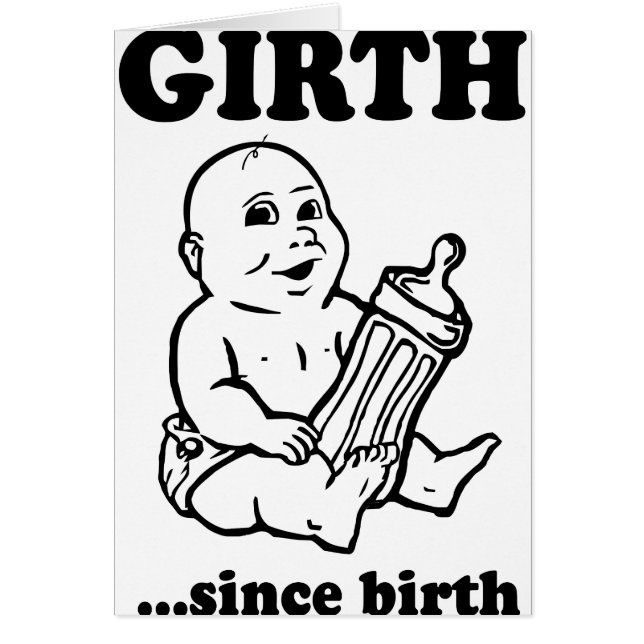 Girth Since Birth (Front)