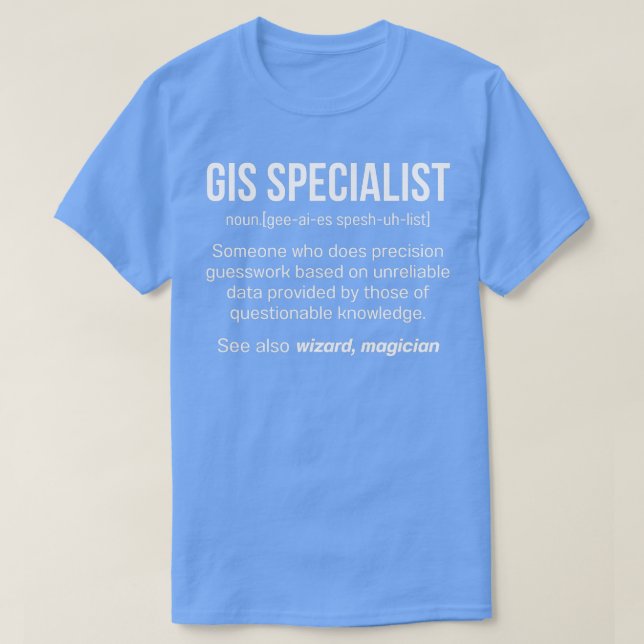 GIS Geo Information System Geoinformatics Geograph T-Shirt (Design Front)
