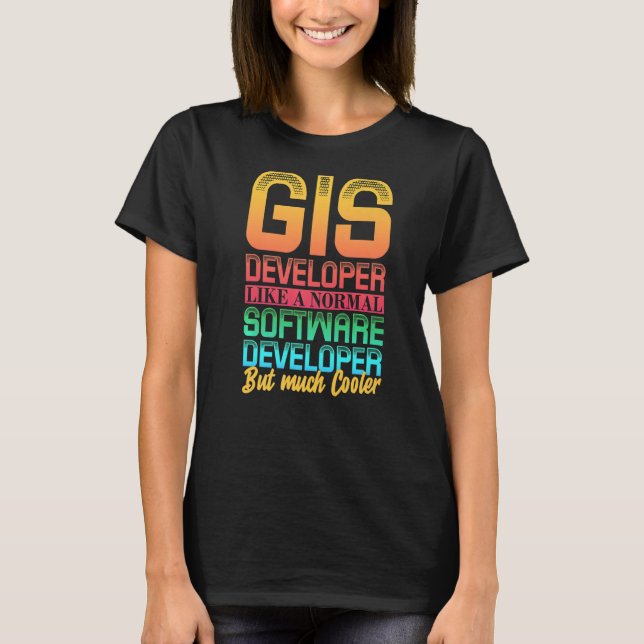 GIS Geographic Information System Geoinformatics G T-Shirt (Front)