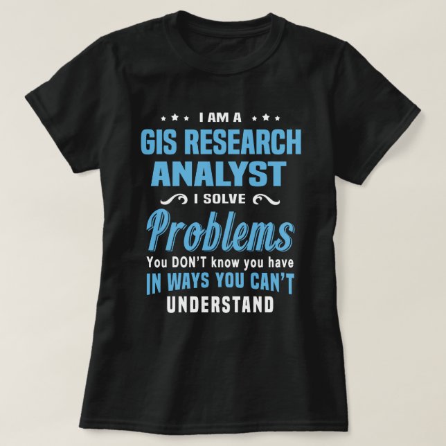 GIS Research Analyst T-Shirt (Design Front)