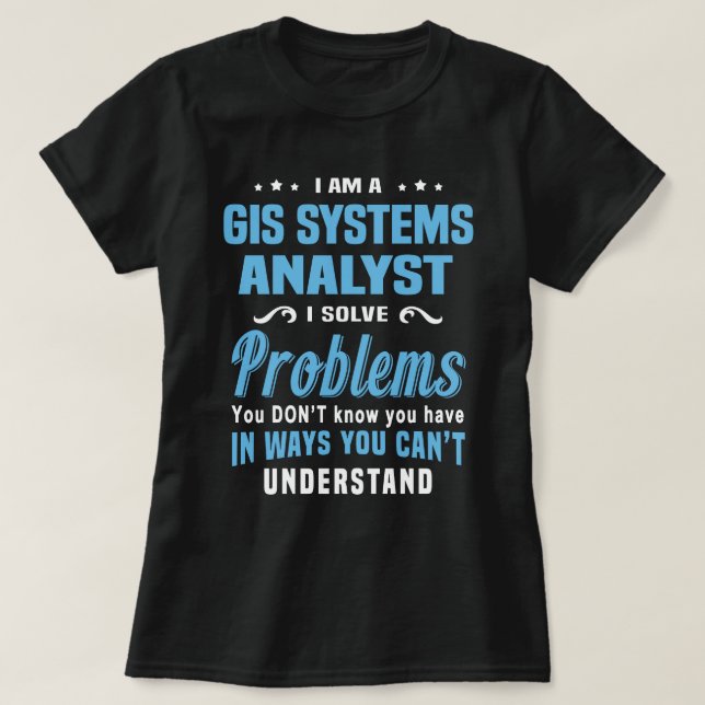 GIS Systems Analyst T-Shirt (Design Front)
