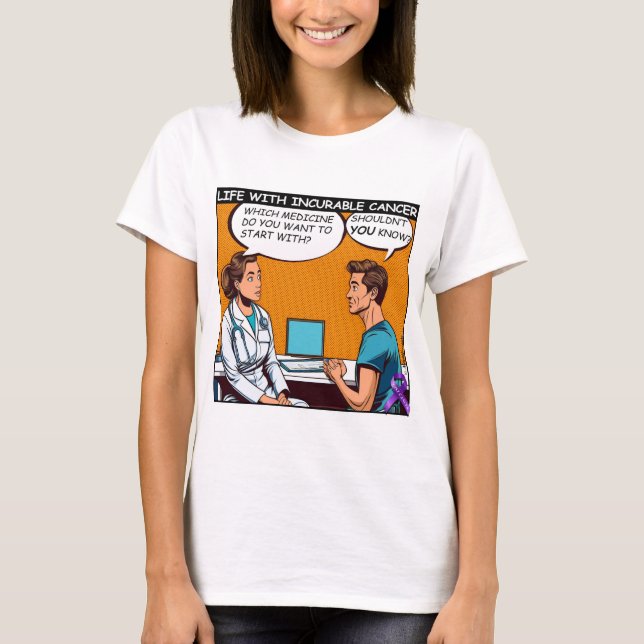 GIST Incurable cancer doesn't have a cure T-Shirt (Front)