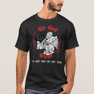 Git Gud Gym Fitness Computer Gaming Videogame Keyb T-Shirt