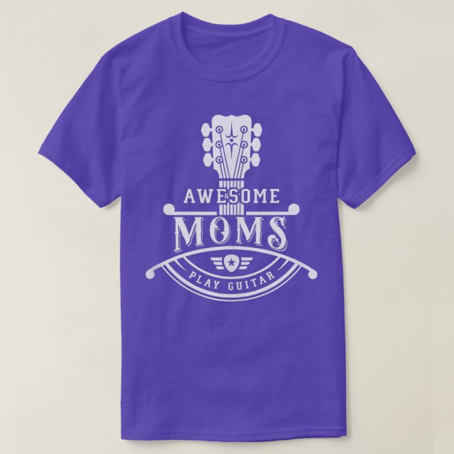GItarrist Musician Awesome Moms Play Guitar Neck a T-Shirt (Design Front)
