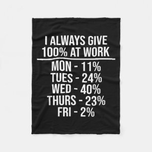 Give 100 At Work Funny Work Quotes Humour Sarcasti Fleece Blanket