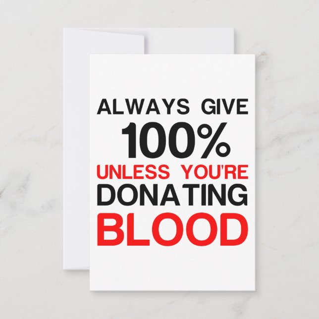 Give 100 percent unless you're donating blood thank you card (Front)