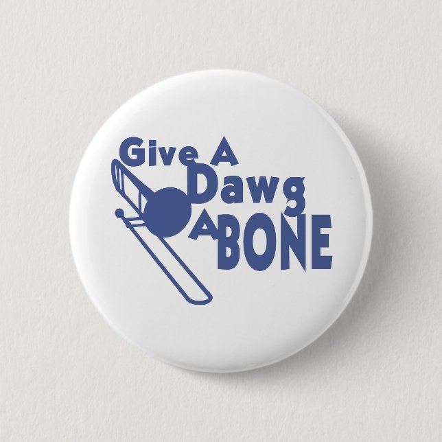Give a Dawg a Bone 6 Cm Round Badge (Front)