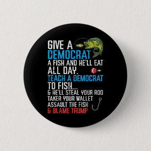 Give A Democrat Fish Funny Fishing Republican Men 6 Cm Round Badge