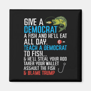 Give A Democrat Fish Funny Fishing Republican Men Magnet