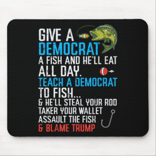 Give A Democrat Fish Funny Fishing Republican Men  Mouse Pad