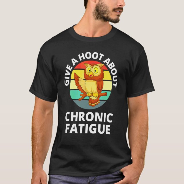 Give A Hoot About Chronic Fatigue Syndrome T-Shirt (Front)
