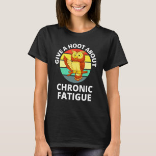 Give A Hoot About Chronic Fatigue Syndrome T-Shirt