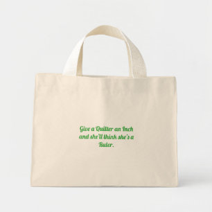 Give a Quilter an Inch Mini Tote Bag