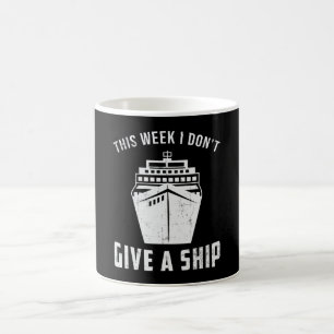 Give A Ship Boat Boating Yacht Cruise Ship Funny Coffee Mug