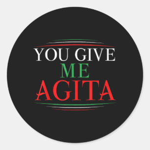 Give Agita Funny Italy Humour Sarcastic Saying Classic Round Sticker