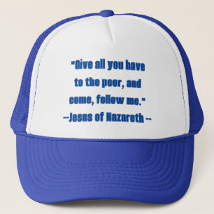 Give all to Poor and Follow Me Blue Jesus Quote Trucker Hat