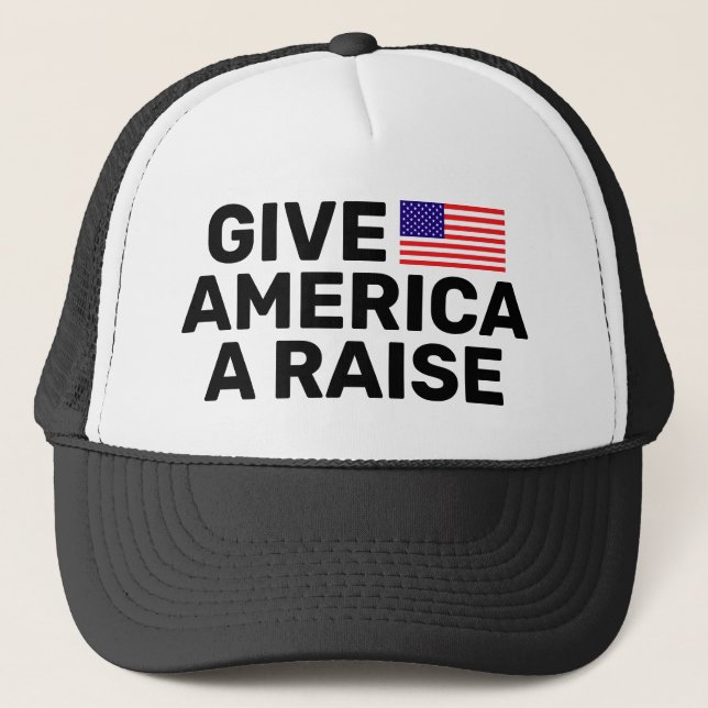 Give America A Raise™ Trucker Hat (Front)