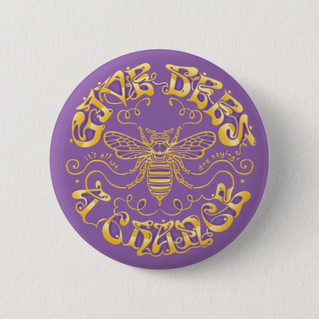 Give Bees a Chance 6 Cm Round Badge (Front)