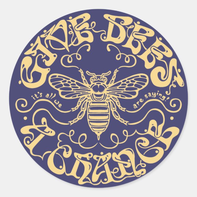 Give Bees a Chance Classic Round Sticker (Front)