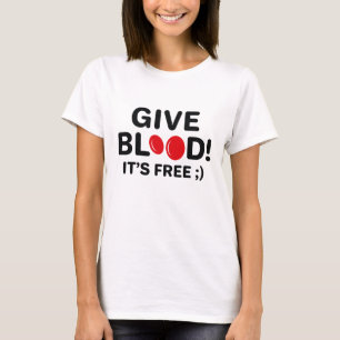 Give Blood It's Free T-Shirt