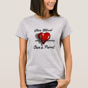 Give Blood, Own a Parrot T shirt