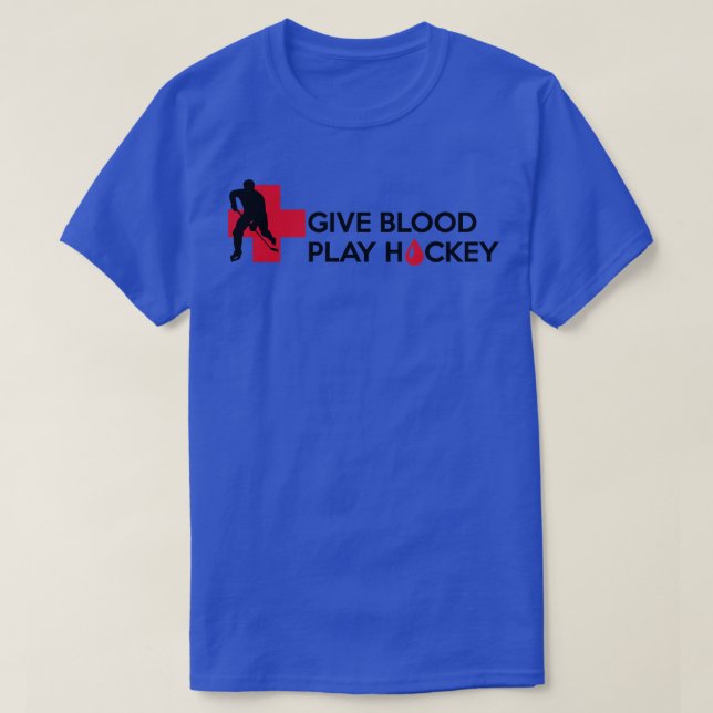 Give blood Play Hockey T-Shirt (Design Front)