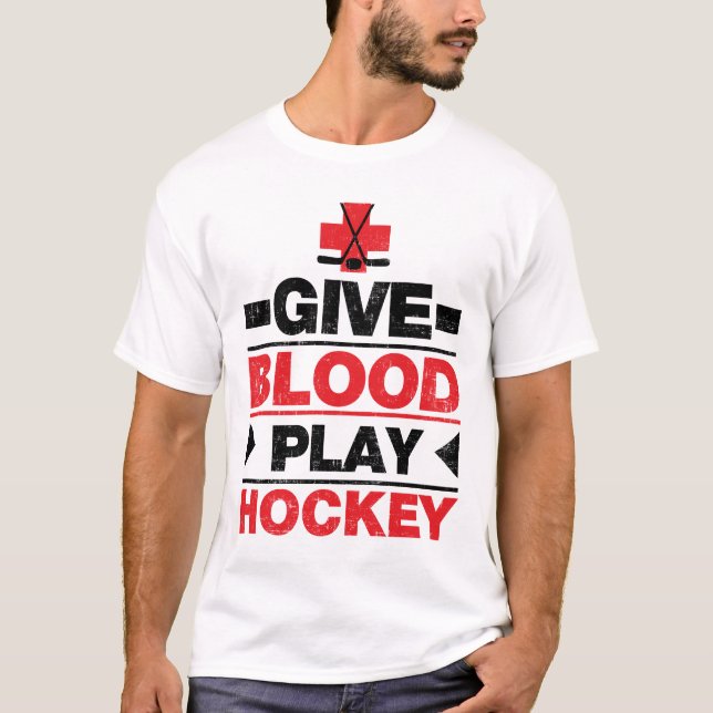 Give Blood Play Hockey T-Shirt (Front)