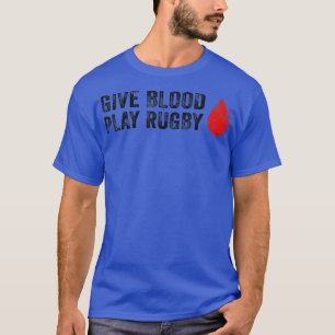 Give Blood Play Rugby Player Funny Rugger League U T-Shirt