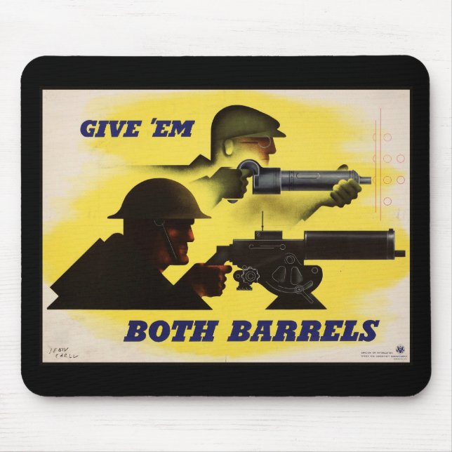 Give Both Barrels, Military & Industry War Effort  Mouse Pad (Front)