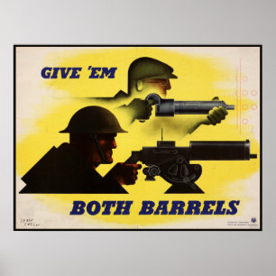 Give Both Barrels, WW2 Military & Factory workers Poster