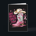 Give Breast Cancer The Boot Breast Cancer Pink Rib Card<br><div class="desc">Give Breast Cancer The Boot Breast Cancer Pink Ribbon Women</div>