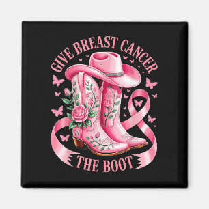 Give Breast Cancer The Boot Cowgirl Breast Cancer Magnet