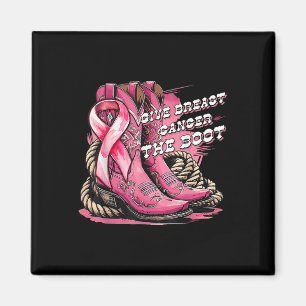 Give Breast Cancer The Boot Cowgirl Breast Cancer Magnet