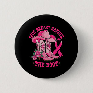 Give Breast Cancer The Boot Cowgirl Cancer Awarene 6 Cm Round Badge