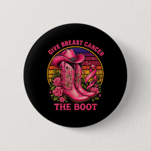 Give Breast Cancer The Boot Cowgirl Cancer Awarene 6 Cm Round Badge