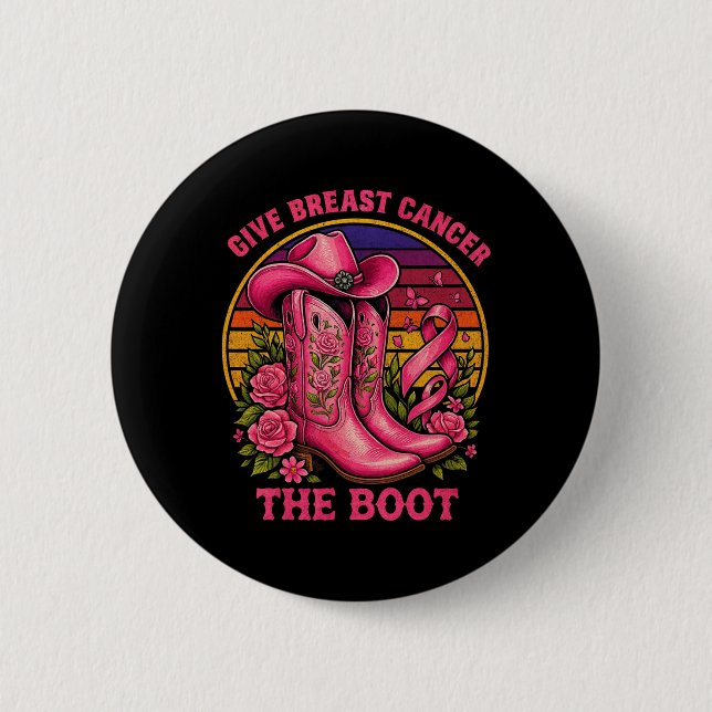 Give Breast Cancer The Boot Cowgirl Cancer Awarene 6 Cm Round Badge (Front)