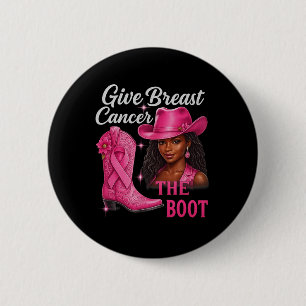 Give Breast Cancer The Boot Cowgirl Cancer Awarene 6 Cm Round Badge