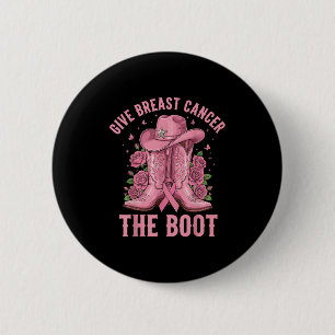 Give Breast Cancer The Boot Cowgirl Cancer Awarene 6 Cm Round Badge