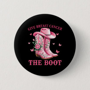 Give Breast Cancer The Boot Cowgirl Cancer Awarene 6 Cm Round Badge