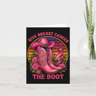 Give Breast Cancer The Boot Cowgirl Cancer Awarene Card