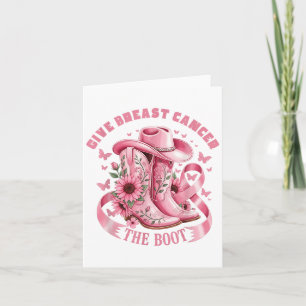 Give Breast Cancer The Boot Cowgirl Cancer Awarene Card