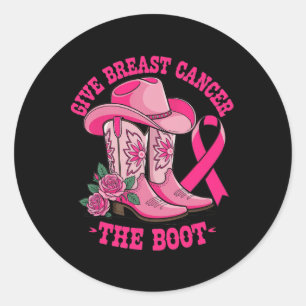 Give Breast Cancer The Boot Cowgirl Cancer Awarene Classic Round Sticker