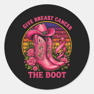 Give Breast Cancer The Boot Cowgirl Cancer Awarene Classic Round Sticker