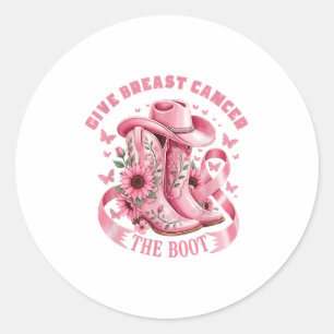 Give Breast Cancer The Boot Cowgirl Cancer Awarene Classic Round Sticker