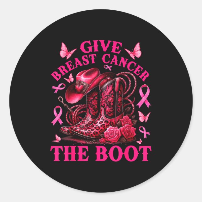 Give Breast Cancer The Boot Cowgirl Cancer Awarene Classic Round Sticker (Front)