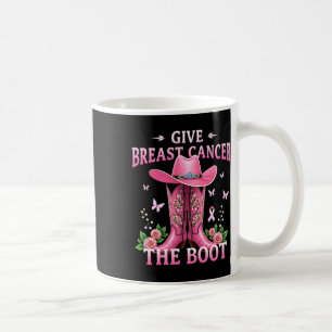 Give Breast Cancer The Boot Cowgirl Cancer Awarene Coffee Mug