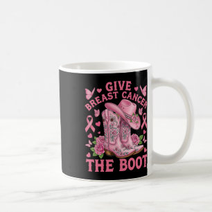 Give Breast Cancer The Boot Cowgirl Cancer Awarene Coffee Mug