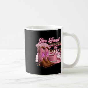Give Breast Cancer The Boot Cowgirl Cancer Awarene Coffee Mug