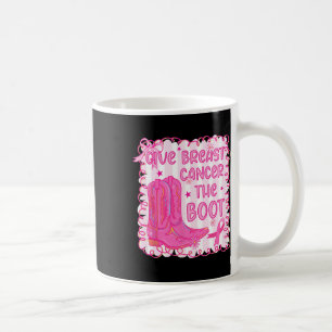 Give Breast Cancer The Boot Cowgirl Cancer Awarene Coffee Mug