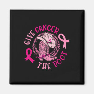 Give Breast Cancer The Boot Cowgirl Cancer Awarene Magnet